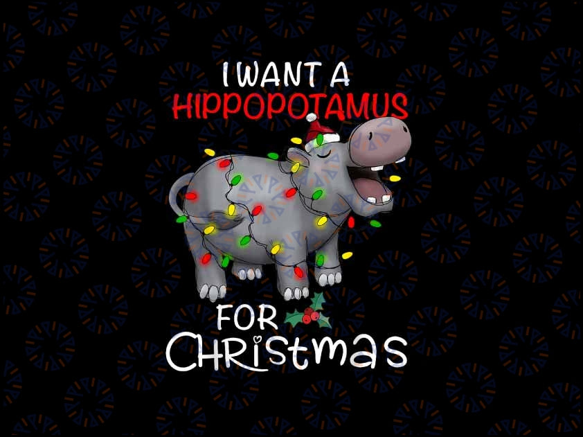 PNG ONLY I Want A Hippopotamus For Christmas Png, Xmas Light Hippo Png, Christmas Png, Digital Download