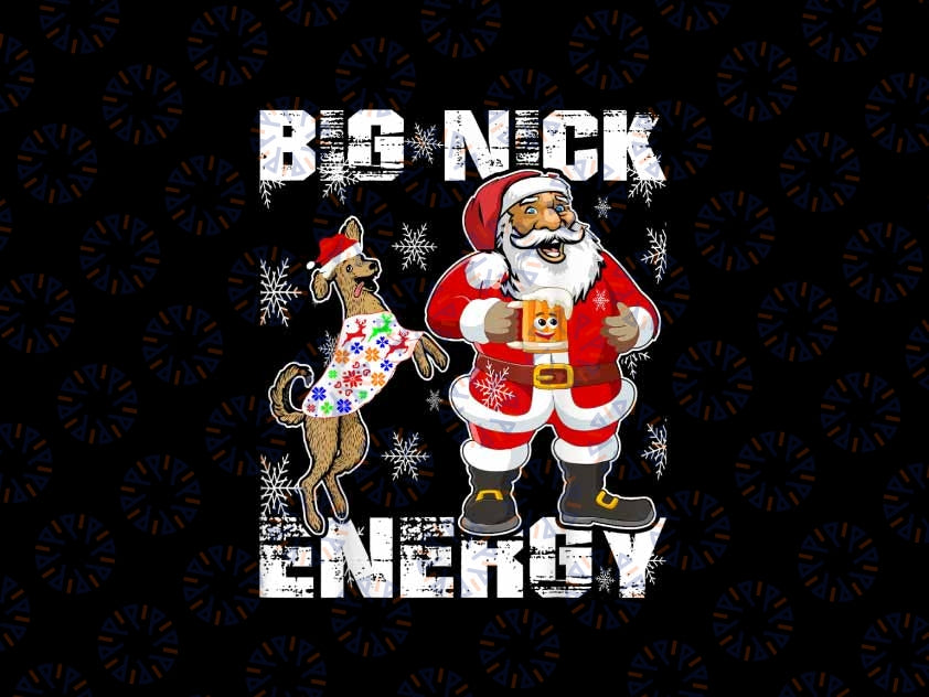 PNG ONLY Big Nick Energy Funny Santa Christmas Png, Christmas Vibes Png, Christmas Png, Digital Download