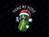 PNG ONLY Tickle My Pickle Png, Funny Christmas Xmas Pickle Santa Png, Christmas Png, Digital Download