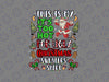 PNG ONLY This Is My It's too Hot For Ugly Christmas Sweaters Shirt Design Png, Ugly Christmas Png, Christmas Png, Digital Download