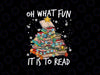 PNG ONLY Oh What Fun It Is To Read Christmas Png, Xmas Tree Book Lovers Png, Christmas Png, Digital Download