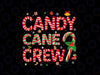 PNG ONLY Candy Cane Crew Png, Funny Christmas Candy Lover Xmas Png, Christmas Png, Digital Download