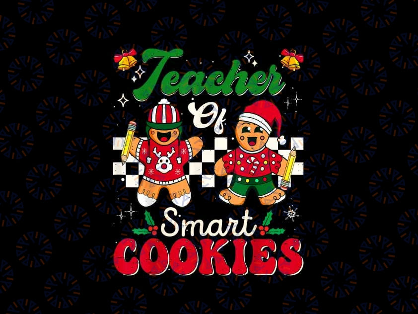 PNG ONLY Teacher of Smart Cookies Gingerbread Christmas Png, Teachers Gingerbread Png, Christmas Png, Digital Download