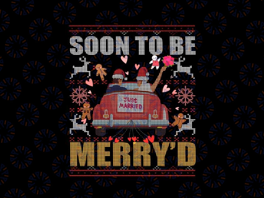 PNG ONLY Soon To Be Merry'd -Cute Christmas Love Ugly Png, Christmas Bride And Groom Png, Christmas Png, Digital Download