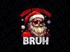 PNG ONLY Funny Merry Christmas Bruh Santa Face Xmas Png, Funny Christmas Bruh Santa Png, Christmas Png, Digital Download