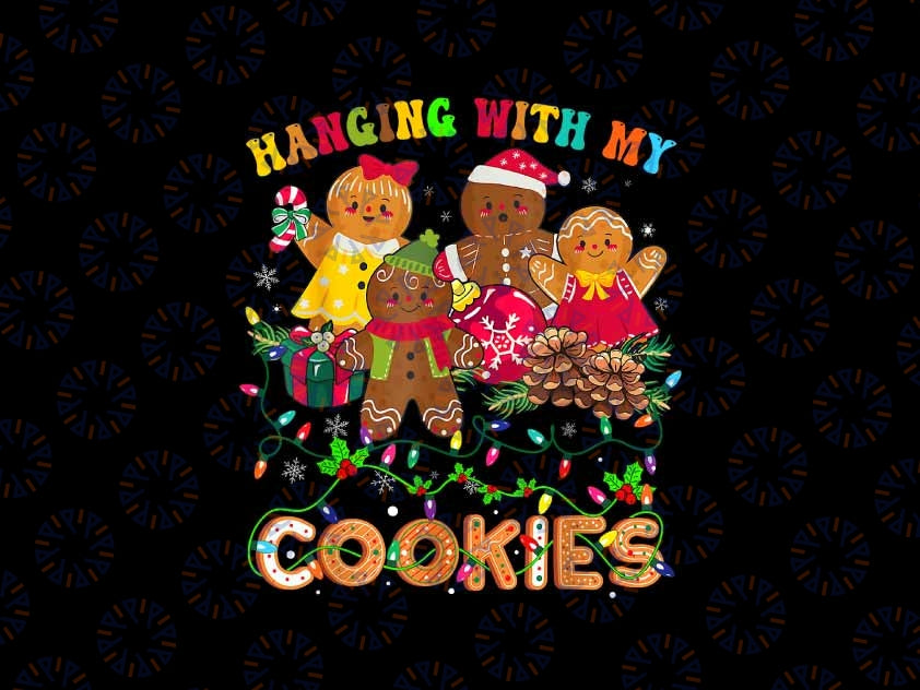 PNG ONLY Funny Christmas Teacher Gingerbread Hanging With My Cookies Png, Christmas Gingerbread Cookies Png, Christmas Png, Digital Download