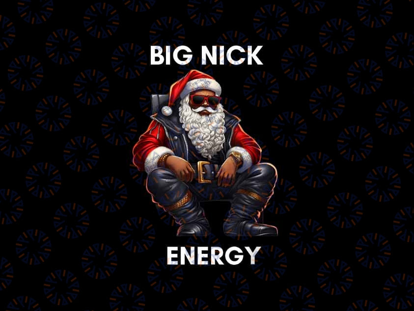 PNG ONLY Big Nick Energy Png, Funny Adult Santa Christmas Humor Png, Christmas Png, Digital Download