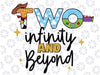 Two Infinity & Beyond Png, 2nd Birthday Toy Story Png, Toy Story Birthday Png, Buzz Two Birthday Png, Toy story Png