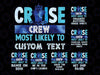 Most Likely To Matching Cruise Custom Text Png, Cruise Squad 2023 Png, Alaska Cruise Png, Cruise Vacation, Digital Download