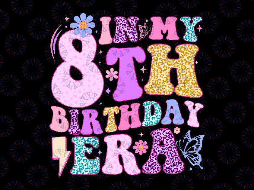 Personalized Age In My 8th Birthday Era Png, Eight Bday 8 Year Old Birthday Girl Leopard Png, Digital Download