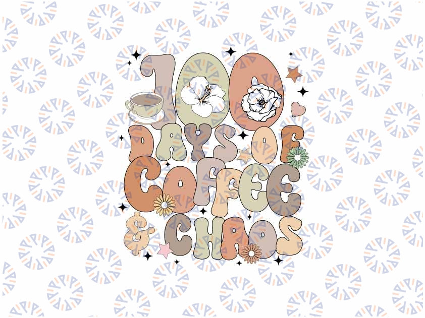 100 Days Of Coffee And Chaos Svg, 100 Days Student Svg, 100th Day Of School Svg, Digital Download