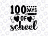 100 Days of School Svg, 100th Day of School Love, Happy 100 Days Of School, 100 Days Celebration Digital Download