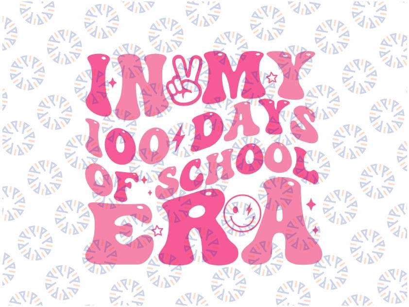 In My 100 Days Of School Era Pink Svg, Happy 100th Day of School Svg, School Celebration, Back to School, Digital Download