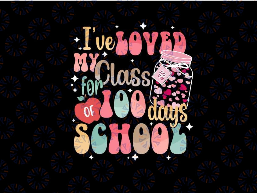 I've loved My Class For 100 Days Of School Svg, 100 Days Celebration Svg,  Digital Download