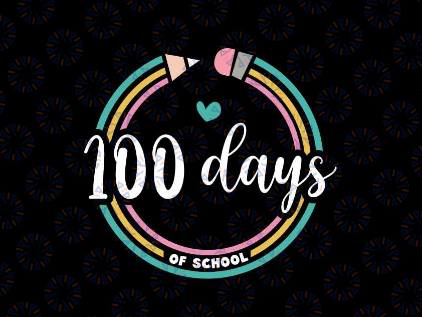 100 Days Teacher Pencil Svg, 100 Days of School Svg, Back to School, Happy 100 Days Of School, 100 Days Celebration Digital Download