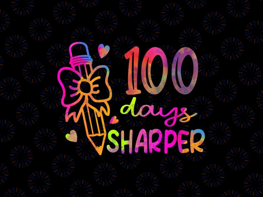 100 Days Sharper Png, Happy 100th Day Of School Cute Pencil Png, Day Of School Png, Digital Download