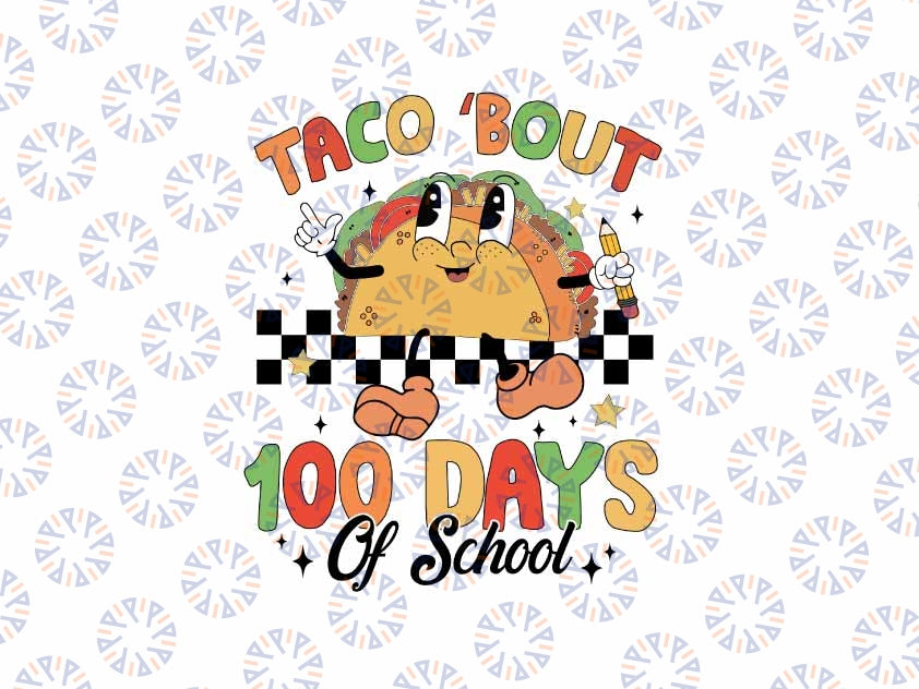 Taco Bout 100 Days Of School Teacher Svg, Happy 100 Days Teacher Svg, Teacher Life, Teacher Appreciation Digital Download