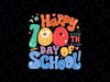 Happy 100th Days Of School Svg, Teacher Appreciation Svg, First Day Of School Svg, Teachers Day, Digital Download