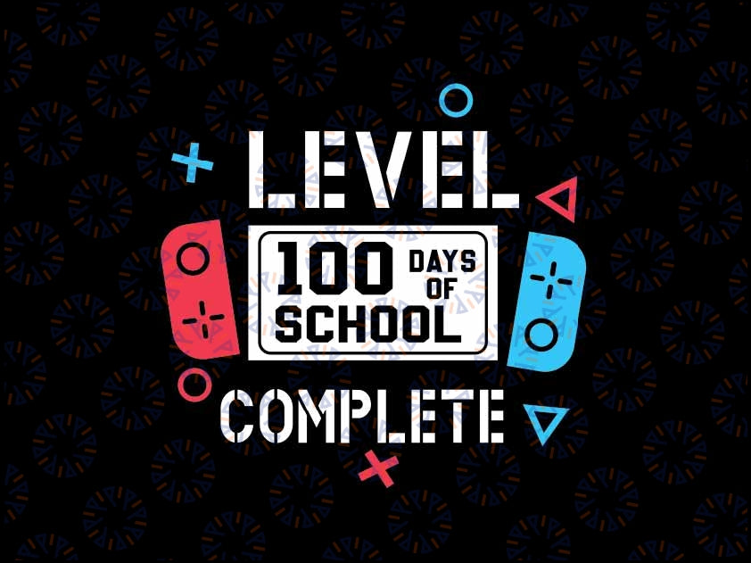 Level 100 Days of School Completed Svg, Happy 100 Days of School, 100 Days Video Game Svg, Digital Download