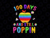 100 Days And Still Popping Png, Pop It School Png, 100th Days Of School Png, Digital Download