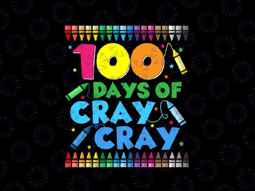 100 Days Of Cray Cray Crayon Svg 100th Day Of School Boys Girls Svg, Days Of School Digital Download