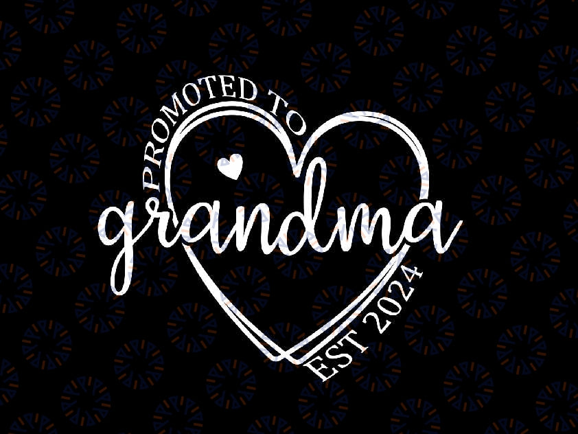 Soon to Be Grandma 2024, Promoted to Grandmother Est 2024 Svg, Retro Groovy Grandma Svg, Digital Download