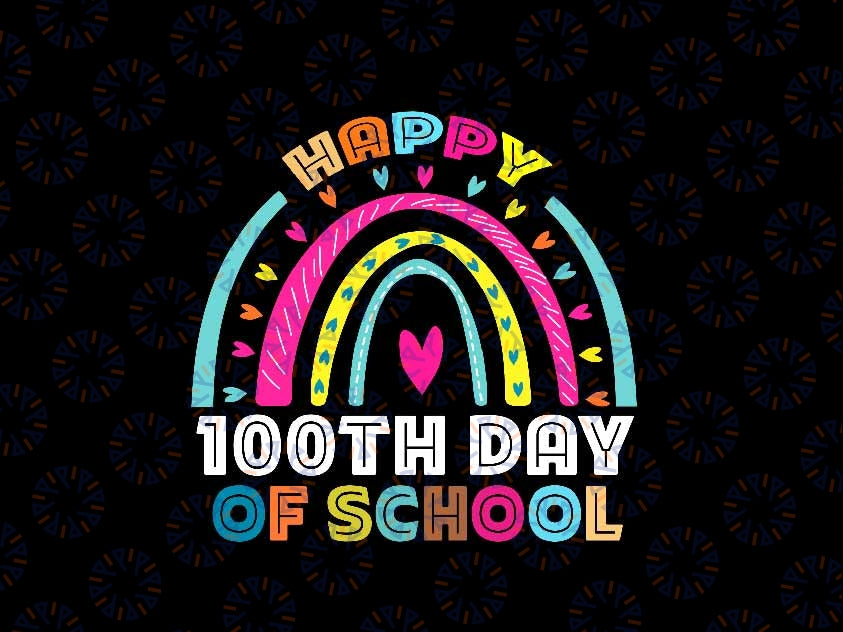 Happy 100th Day Of School Teacher Kids 100 Days Rainbow Svg, 100th Day Of School Png Svg, Digital Download