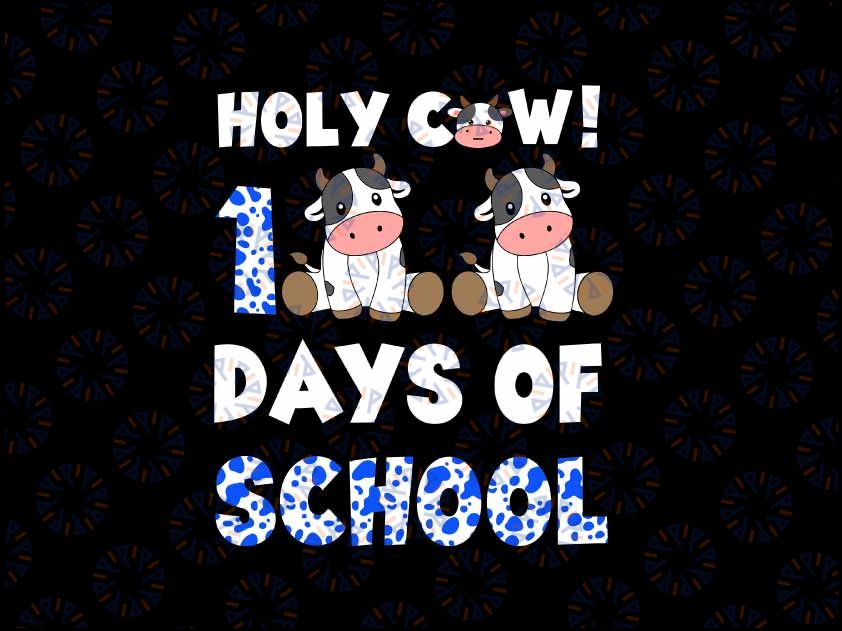 Holy Cow 100 Days Of School Svg, Happy 100th Day Teacher Svg, Digital Download