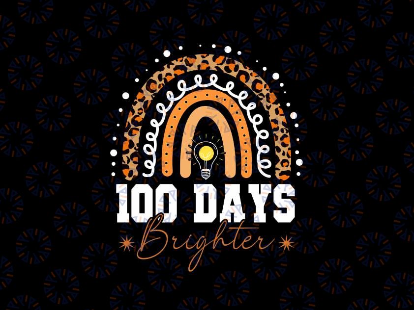 100 Days Brighter Happy 100th Day Of School Rainbow Leopard Png, 100th Day of School Png, Digital Download