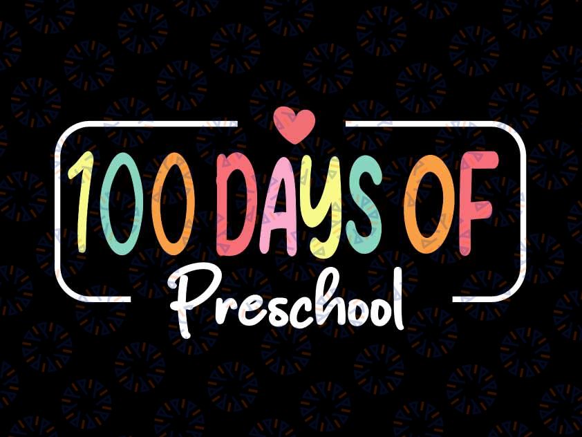 Happy 100th Day Of School Preschool Svg, Teacher Preschool 100 Days Svg Png, Digital Download