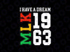 Martin-Luther King Jr. Day I Have a Dream MLK Day Svg, I Have a Dream 1963 Svg, Black History png, Digital Download