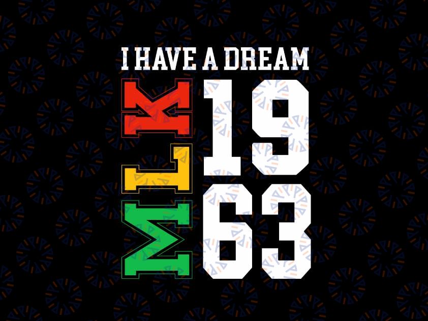 Martin-Luther King Jr. Day I Have a Dream MLK Day Svg, I Have a Dream 1963 Svg, Black History png, Digital Download