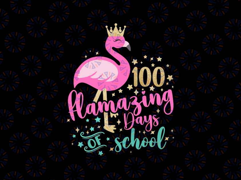 100 Flamazing Days of School Flamingo Teacher Girls Png, Flamingo Pink School Png, Digital Download