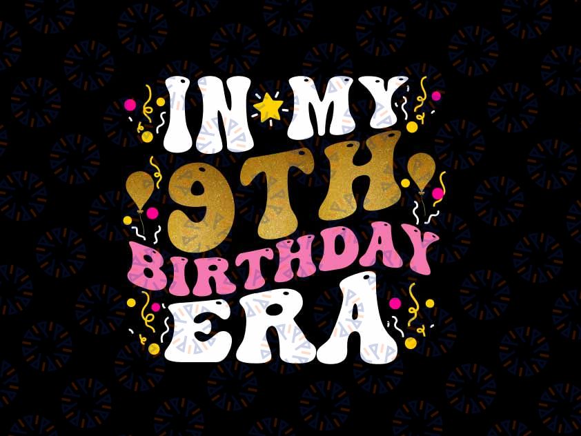 In My 9th Birthday Era Png, Eight 9 years Old Birthday Png, 100th Day of School Png, Digital Download