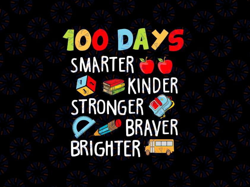 Smarter Kinder Stronger Brighter Svg, 100 Days Of School Teacher Svg, 100 Days Svg, Digital Download