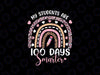 My Students Are 100 Days Smarter Png, 100th Day Of School Teacher Png, Digital Download