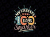 100th Day of School My Students are 100 Days Smarter Teacher Svg, Digital Download