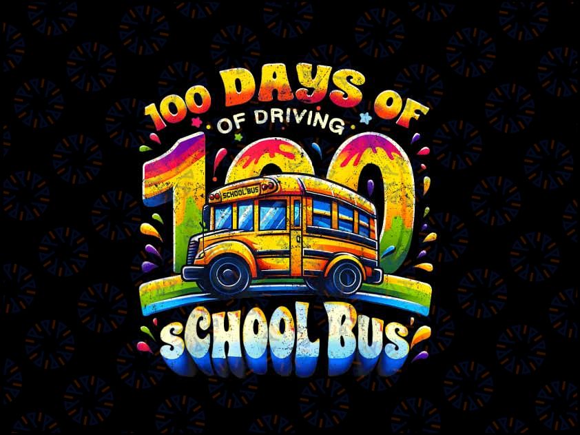 PNG ONLY School Bus Drivers Png, 100 Days of Driving The School Bus Png, Day Of School Png, Digital Download