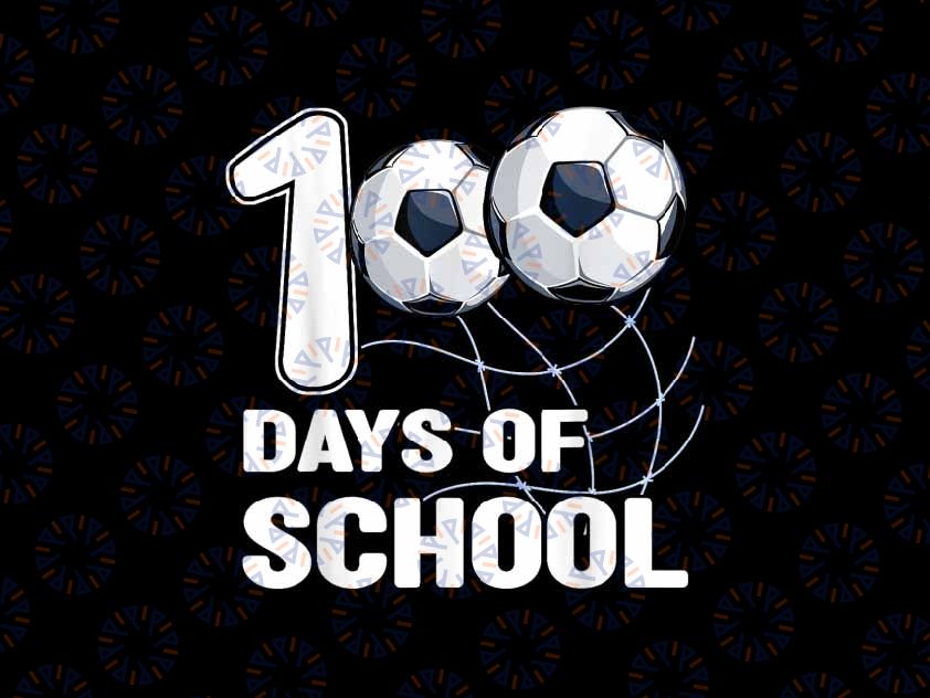 PNG ONLY 100 Days of School Soccer Coach Png, Soccer Student Soccer Kids Png, 100 Days Of School Png, Digital Download