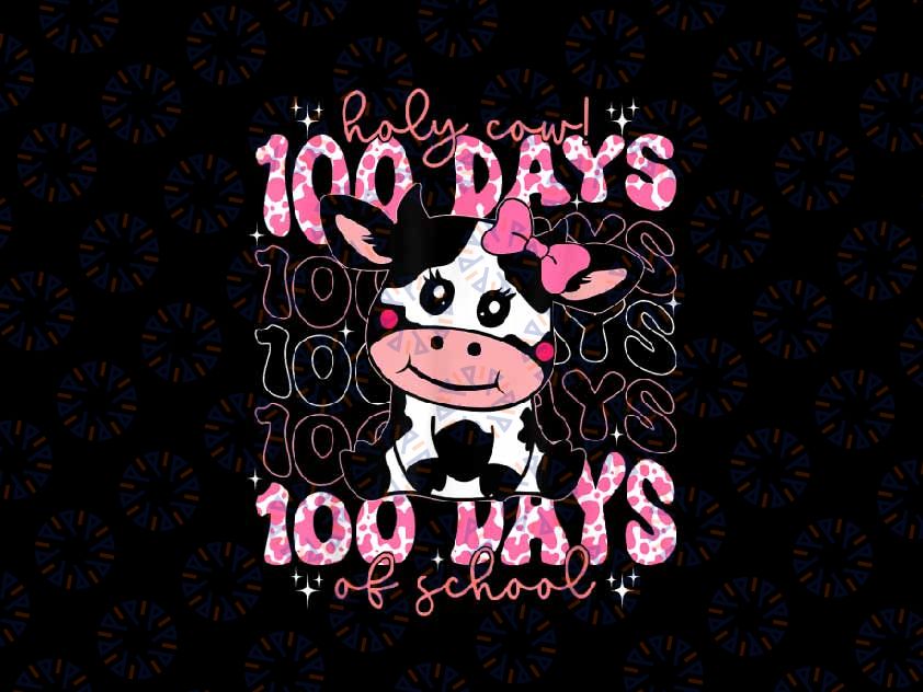 PNG ONLY Holy Cow 100 Days Of School Png, Teachers Students Cow Pink Png, Digital Download