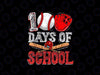 PNG ONLY 100 Days Of School Baseball Png,100th Day Student Love Sport Png, Digital Download