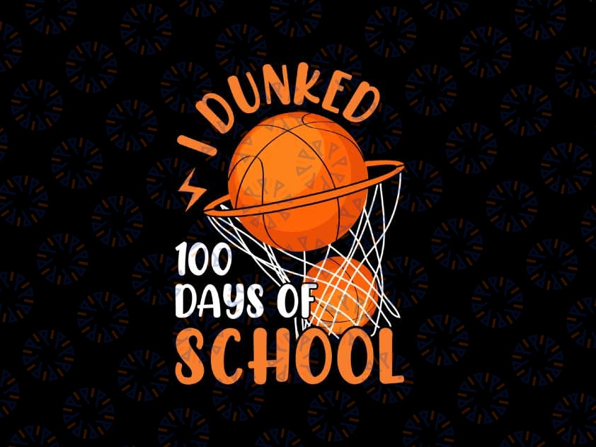 PNG ONLY I Dunked 100 Days Of School Basketball Png, 100 Days Smarter Boys Sport Png, Digital Download