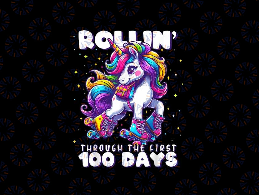 PNG ONLY Rollin' Through The First 100 Days of School Unicorn Teacher Png, 100th Day Unicorn Cute Png, Digital Download