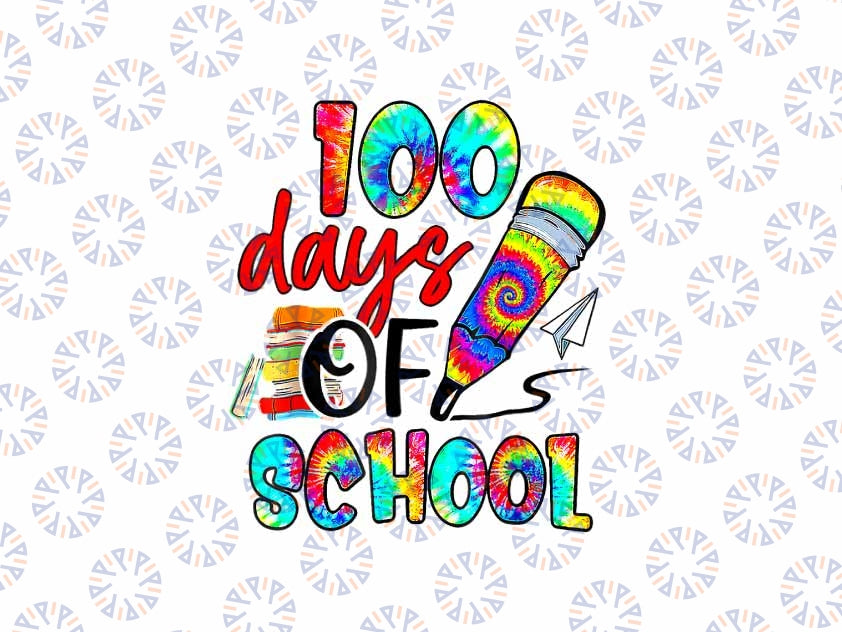 PNG ONLY Tie Dye Happy 100th Day Of School Png, Teacher Student 100 Days Png, Digital Download