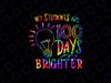 PNG ONLY My Students Are 100 Days Brighter Tie Dye Png, 100th Day Teacher Png, Digital Download