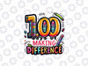 PNG ONLY 100 Days of Making Difference Png, 100th Day of School Teacher Png, Digital Download