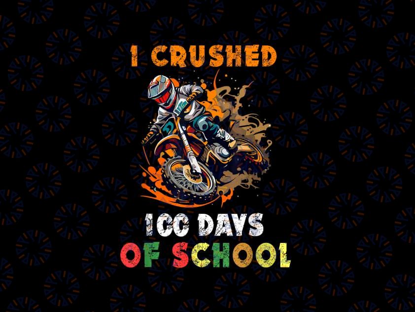 PNG ONLY I Crushed 100 Days Of School Dirt Bike Png, Funny Teacher Bike Png, 100 Days Of School Png, Digital Download