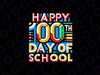 PNG ONLY Happy 100th Day Of School Png, Funny 100th Day Png, Digital Download