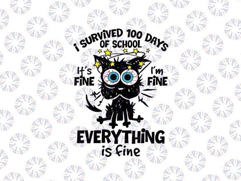 PNG ONLY I Survived 100 Days Of School Png,  It's Fine I'm Fine 100th Day Png, Digital Download