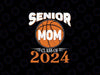 Senior Mom Class of 2024 Parent Basketball Graduation Svg, 100th Day of School Boys Png, Digital Download